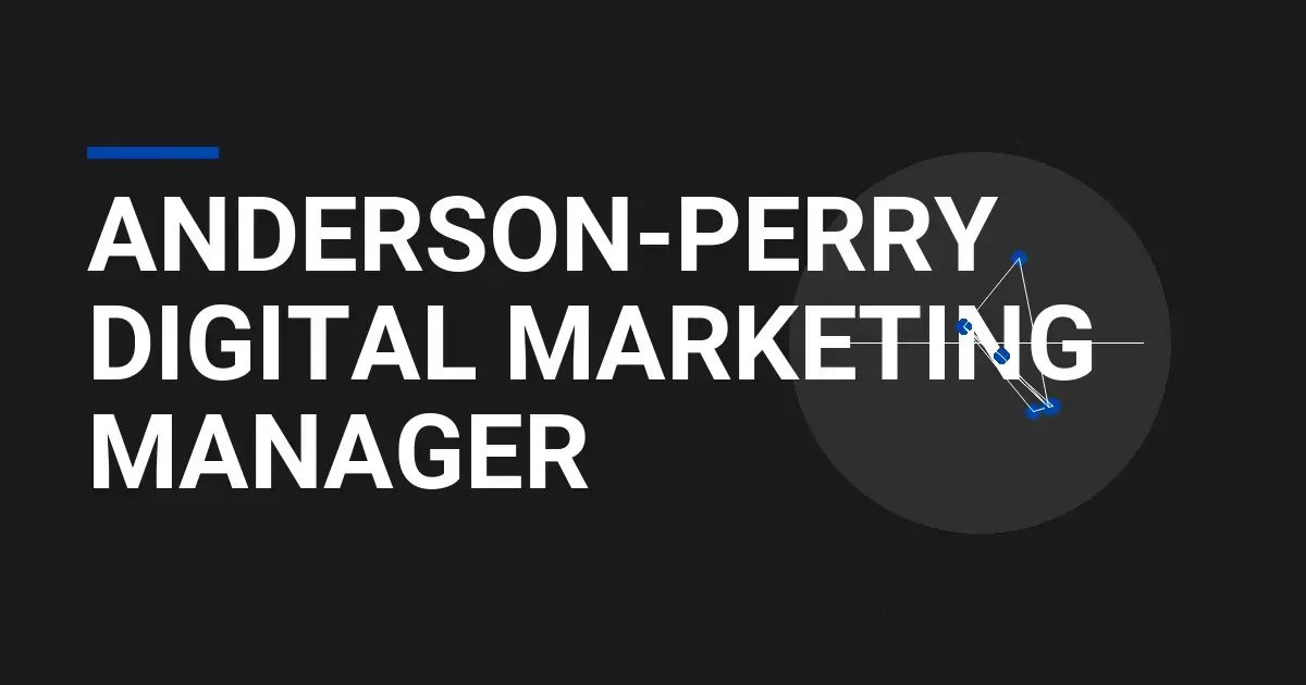 Anderson-Perry Digital Marketing Manager