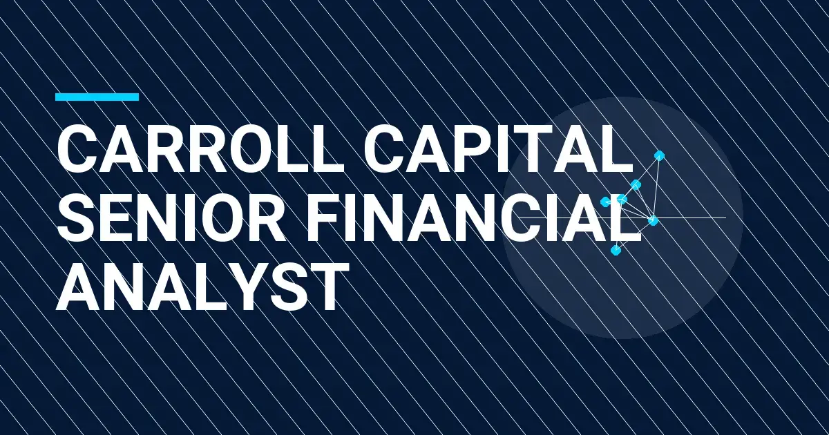Carroll Capital Senior Financial Analyst