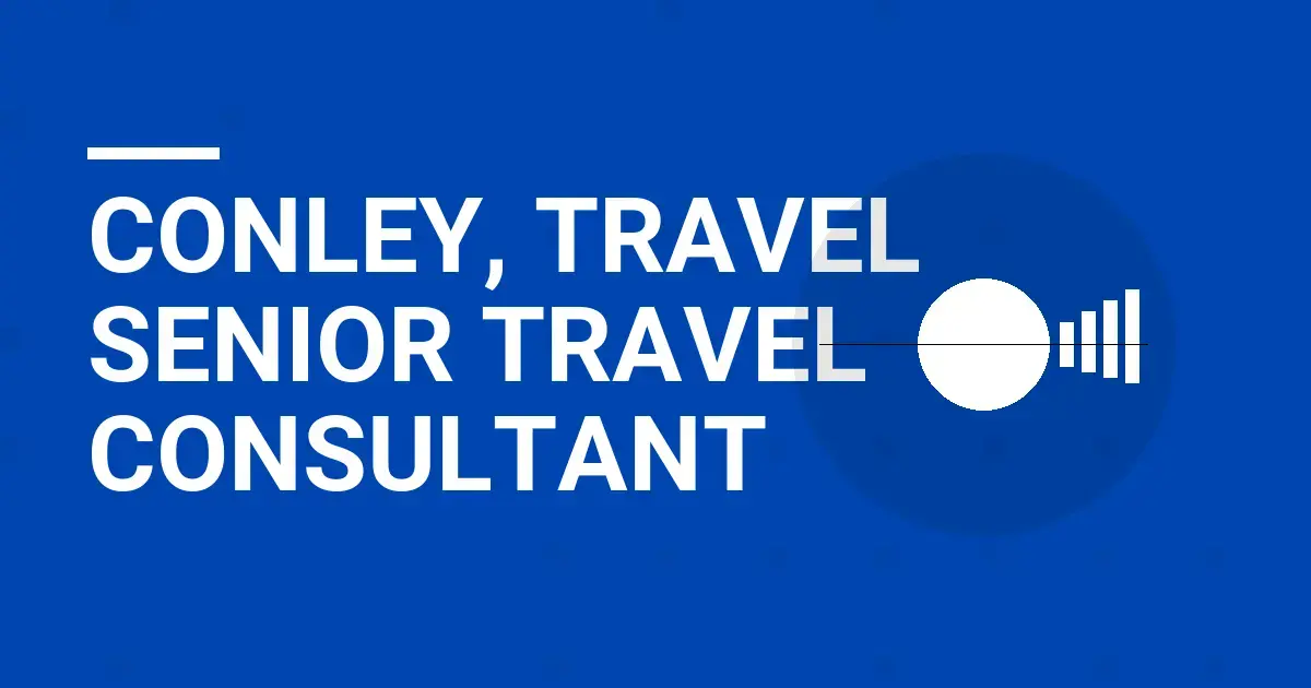 Conley, Travel Senior Travel Consultant