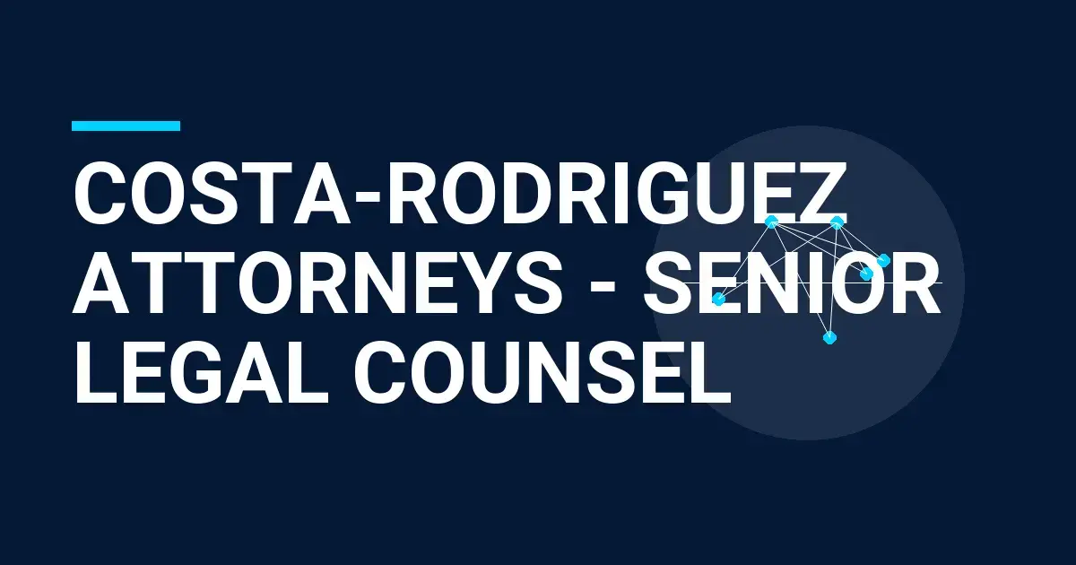 Costa-Rodriguez Attorneys - Senior Legal Counsel