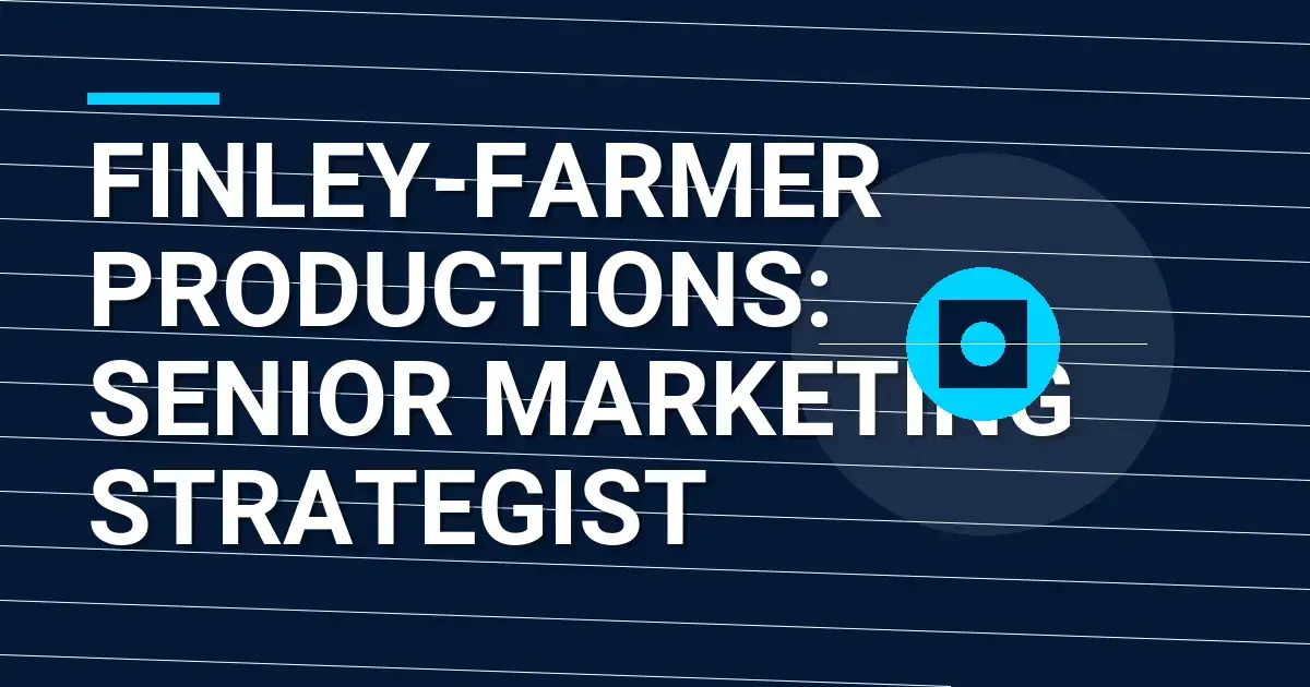 Finley-Farmer Productions: Senior Marketing Strategist