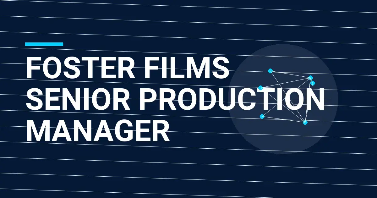 Foster Films Senior Production Manager