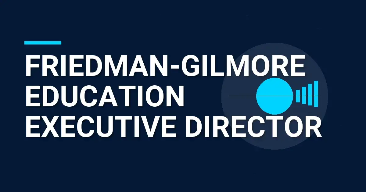 Friedman-Gilmore Education Executive Director