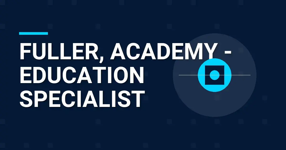 Fuller, Academy - Education Specialist