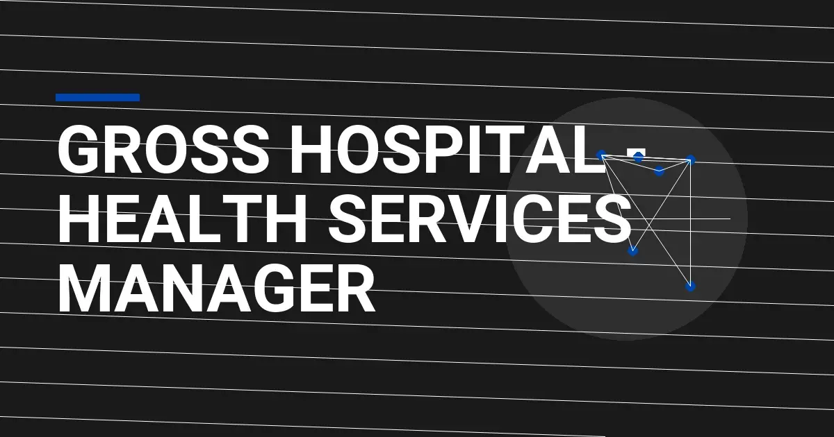 Gross Hospital - Health Services Manager
