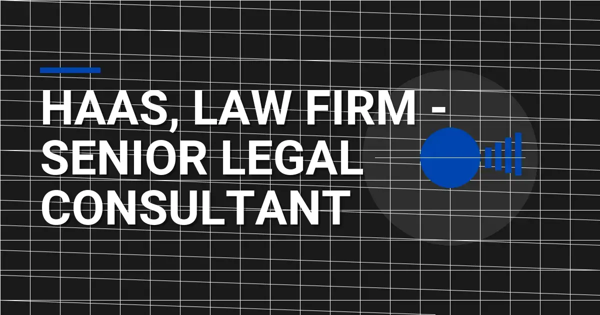 Haas, Law Firm - Senior Legal Consultant
