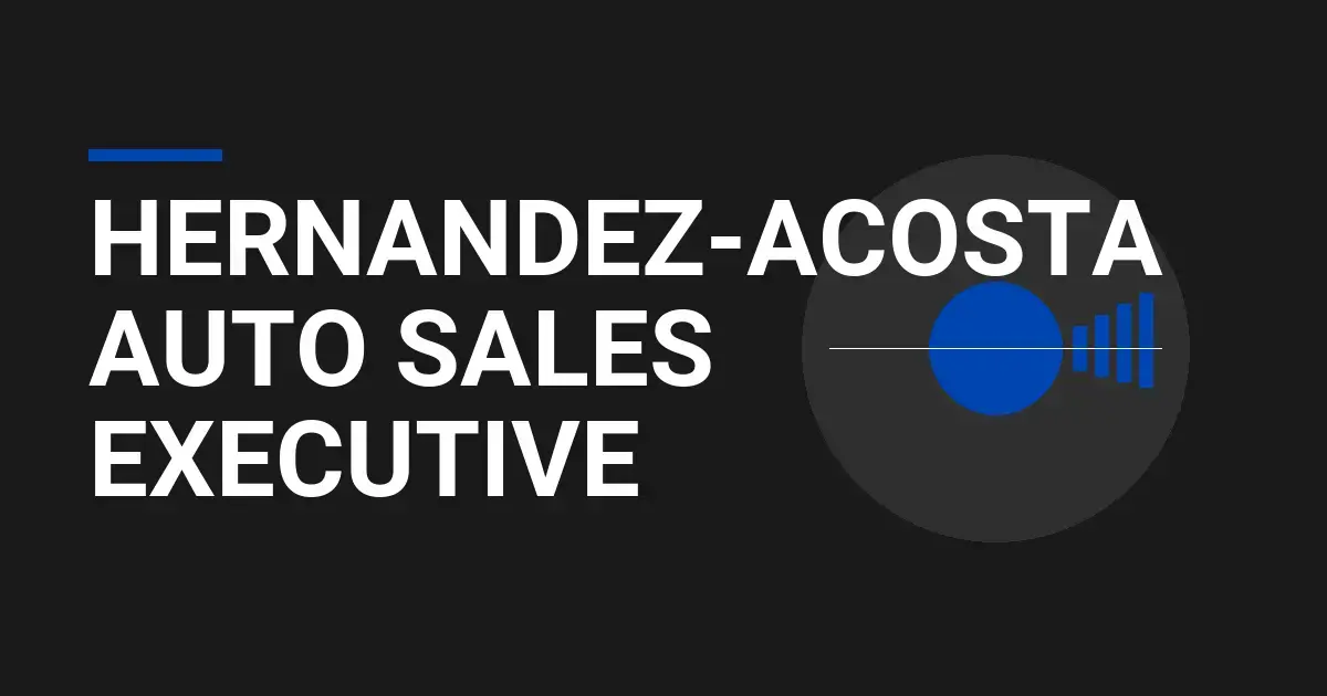 Hernandez-Acosta Auto Sales Executive
