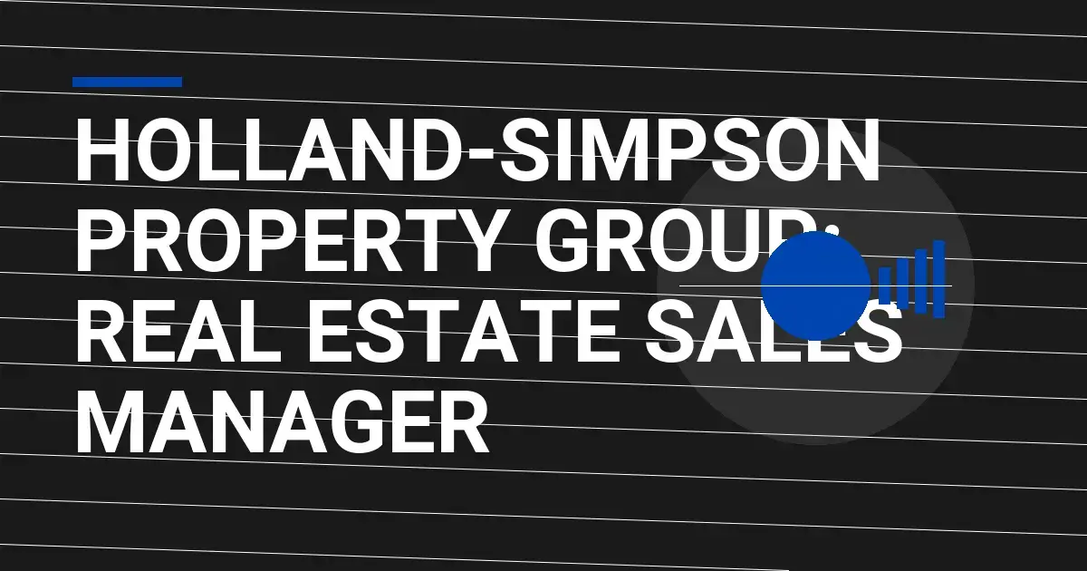 Holland-Simpson Property Group: Real Estate Sales Manager