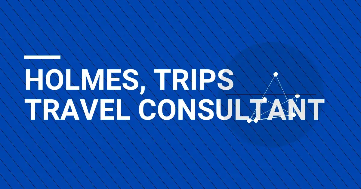 Holmes, Trips Travel Consultant