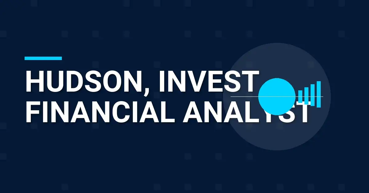 Hudson, Invest Financial Analyst