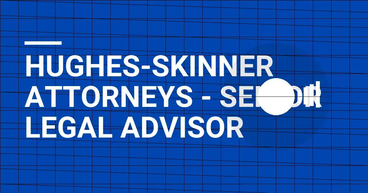 Hughes-Skinner Attorneys - Senior Legal Advisor