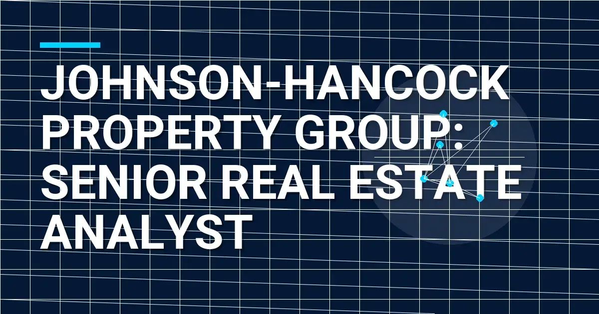 Johnson-Hancock Property Group: Senior Real Estate Analyst