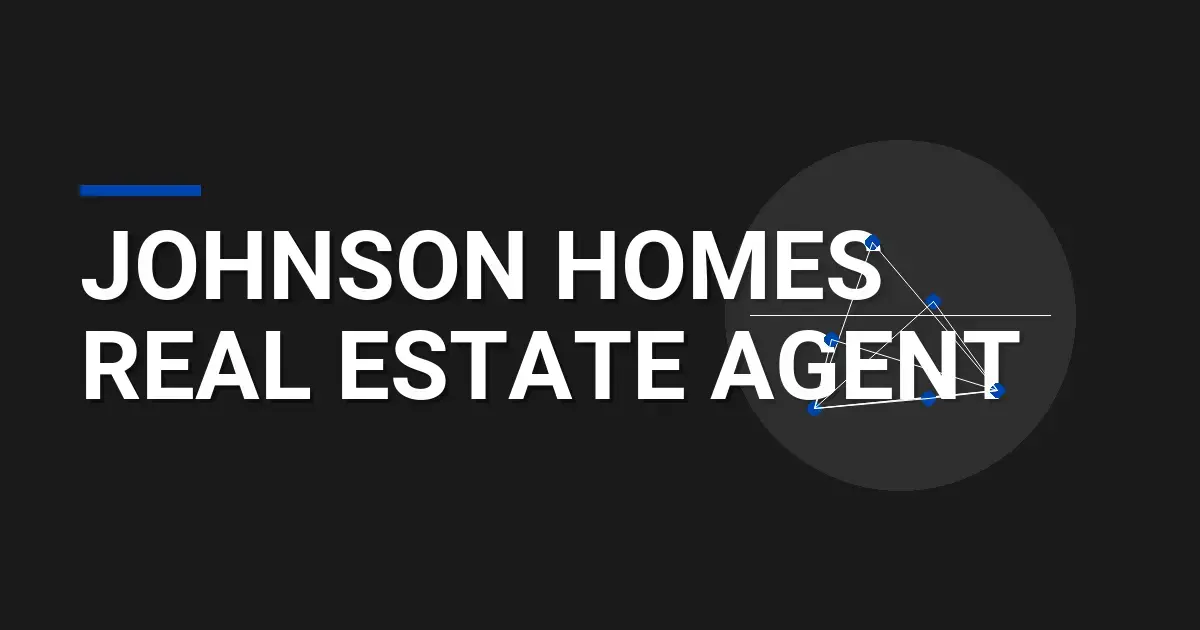 Johnson Homes Real Estate Agent