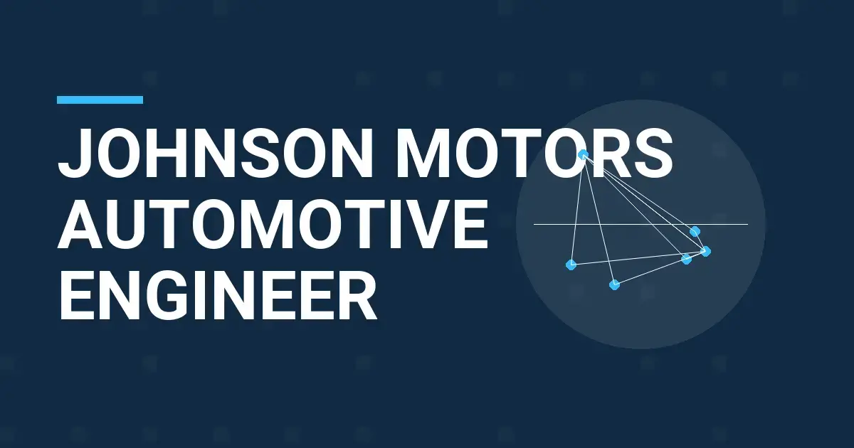 Johnson Motors Automotive Engineer