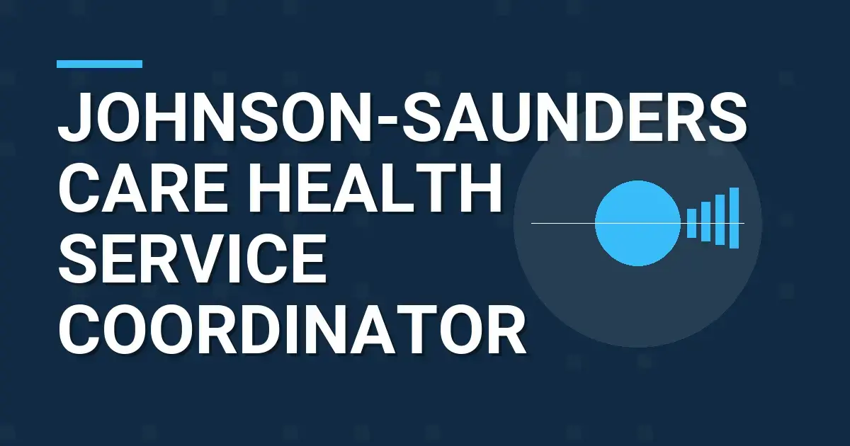 Johnson-Saunders Care Health Service Coordinator