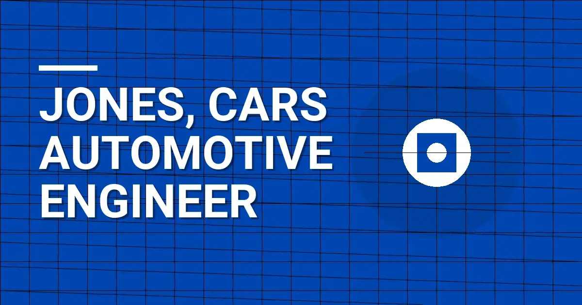 Jones, Cars Automotive Engineer