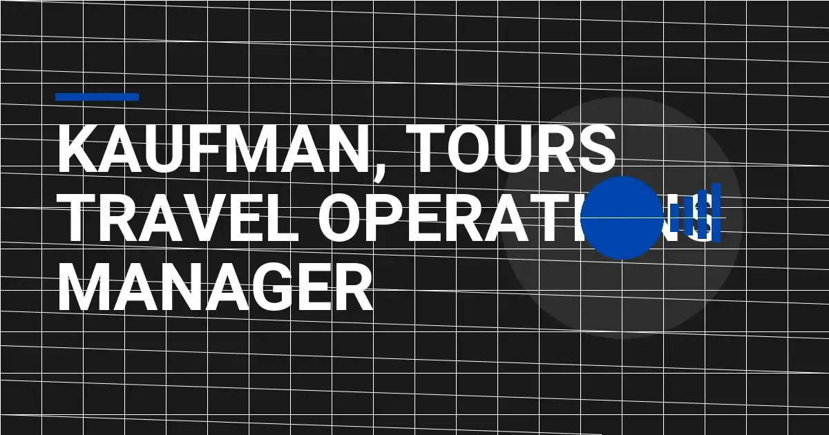 Kaufman, Tours Travel Operations Manager
