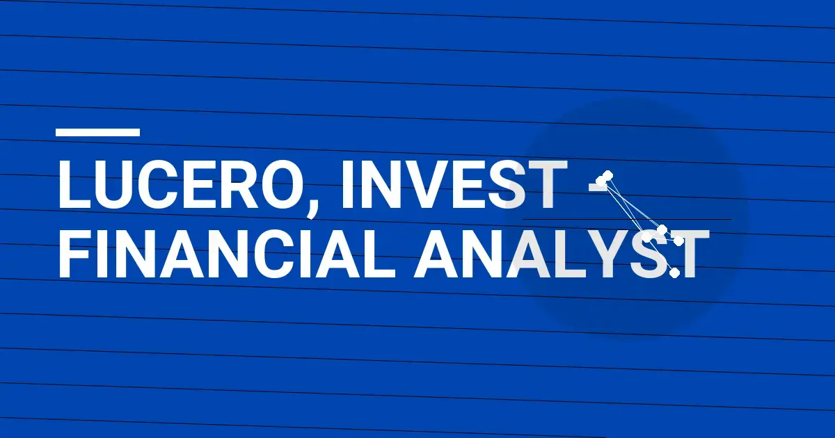 Lucero, Invest - Financial Analyst