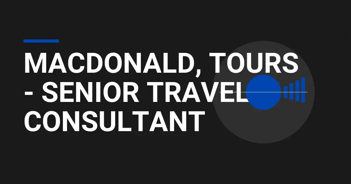 Macdonald, Tours - Senior Travel Consultant