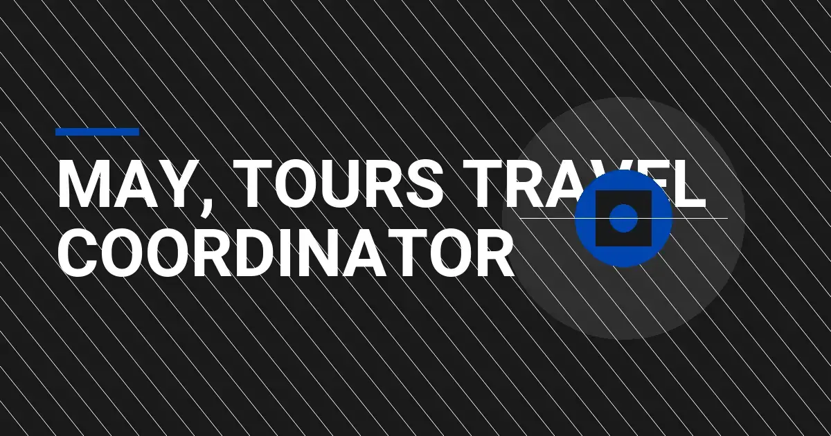 May, Tours Travel Coordinator