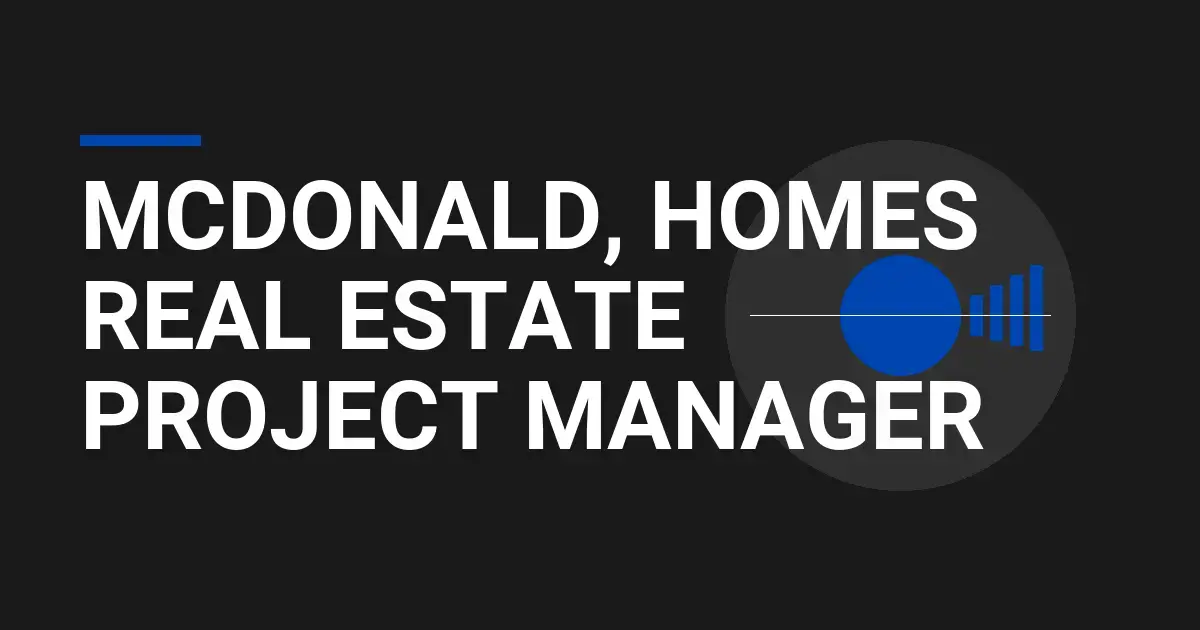 Mcdonald, Homes Real Estate Project Manager