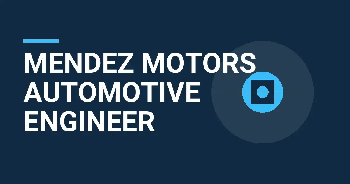Mendez Motors Automotive Engineer