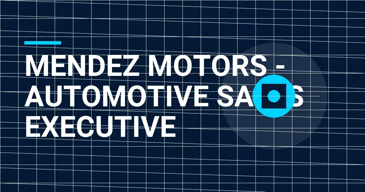 Mendez Motors - Automotive Sales Executive