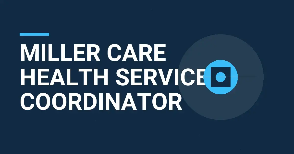 Miller Care Health Services Coordinator