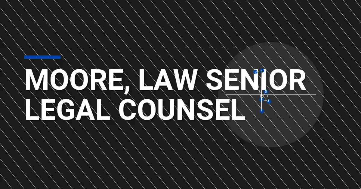 Moore, Law Senior Legal Counsel