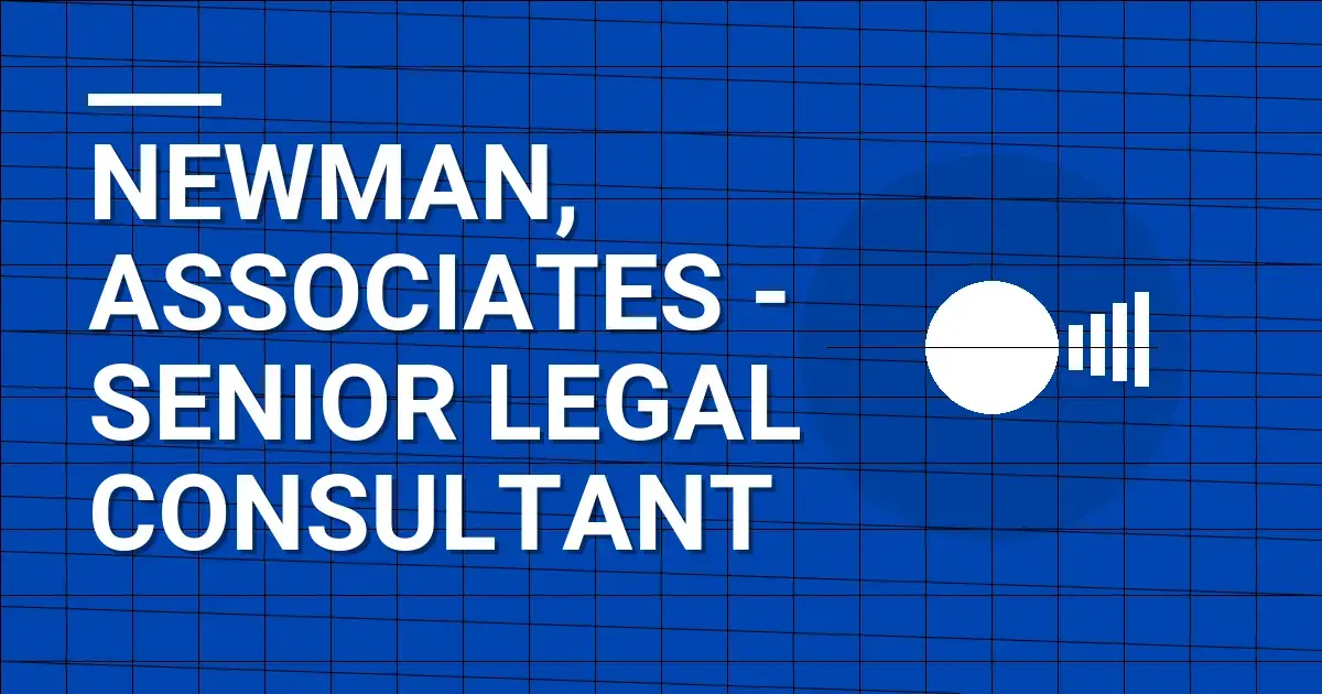 Newman, Associates - Senior Legal Consultant
