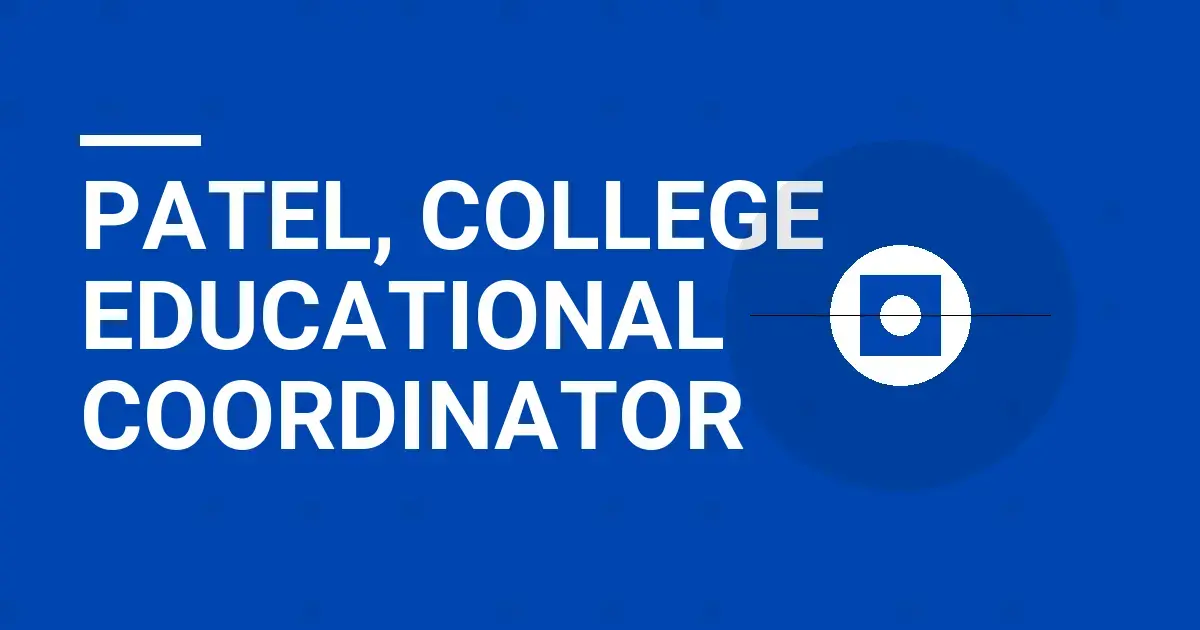 Patel, College Educational Coordinator