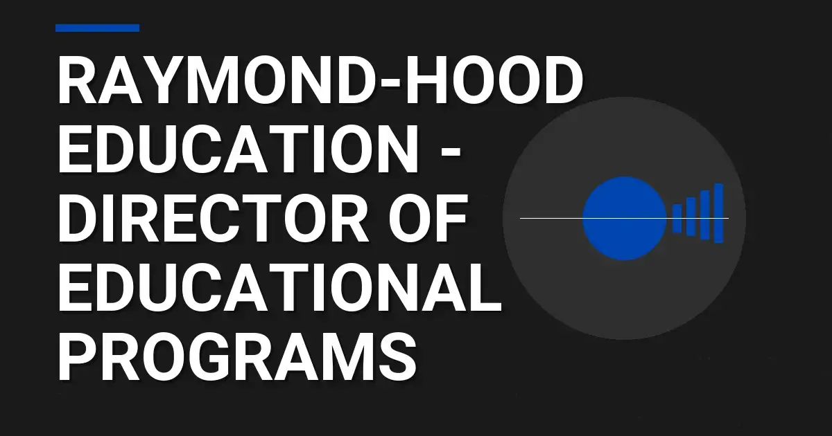Raymond-Hood Education - Director of Educational Programs