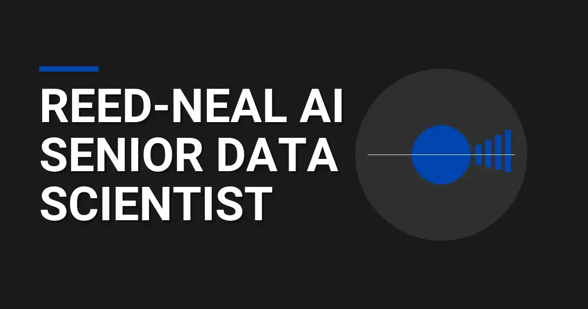Reed-Neal AI Senior Data Scientist