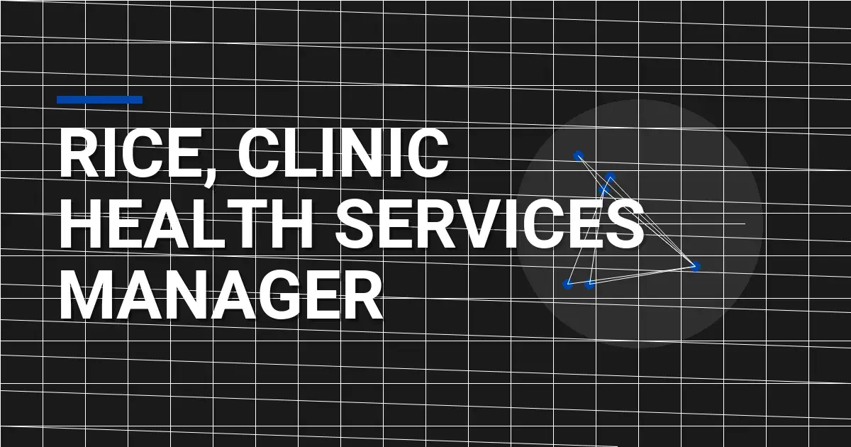 Rice, Clinic Health Services Manager