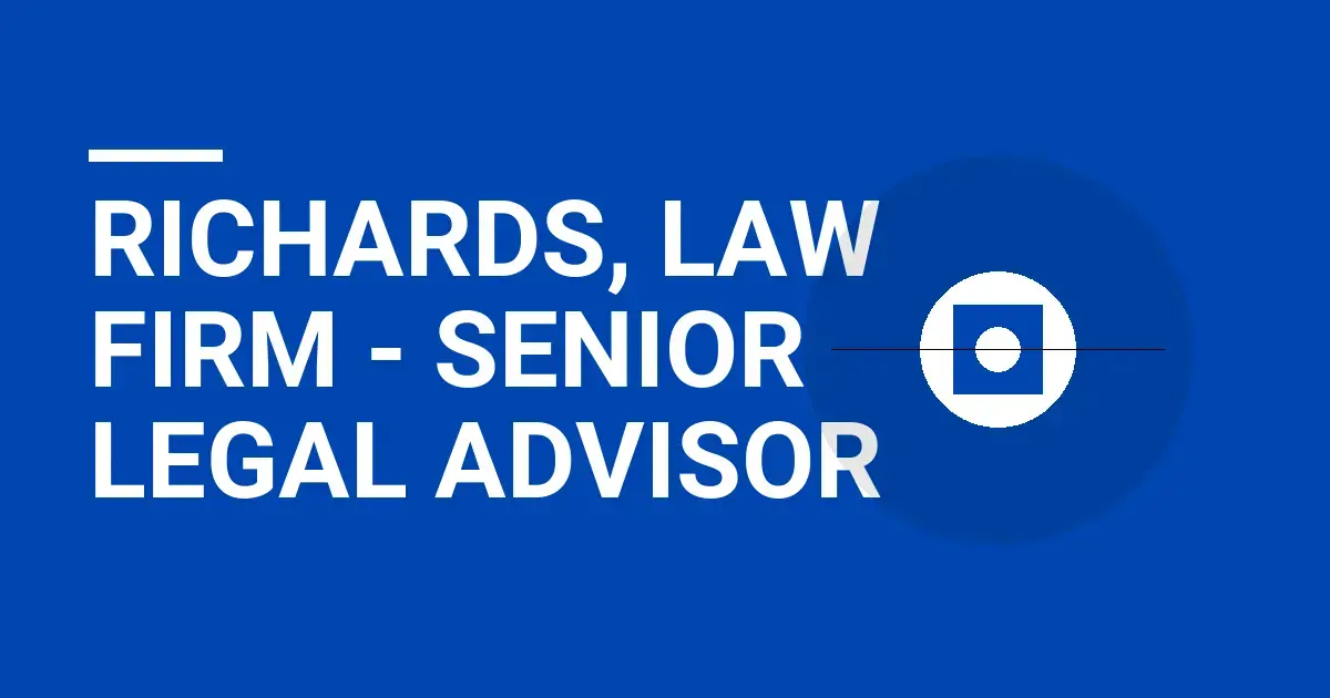 Richards, Law Firm - Senior Legal Advisor