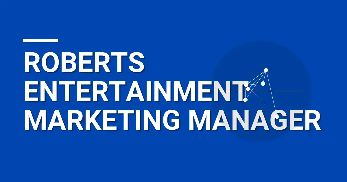 Roberts Entertainment Marketing Manager