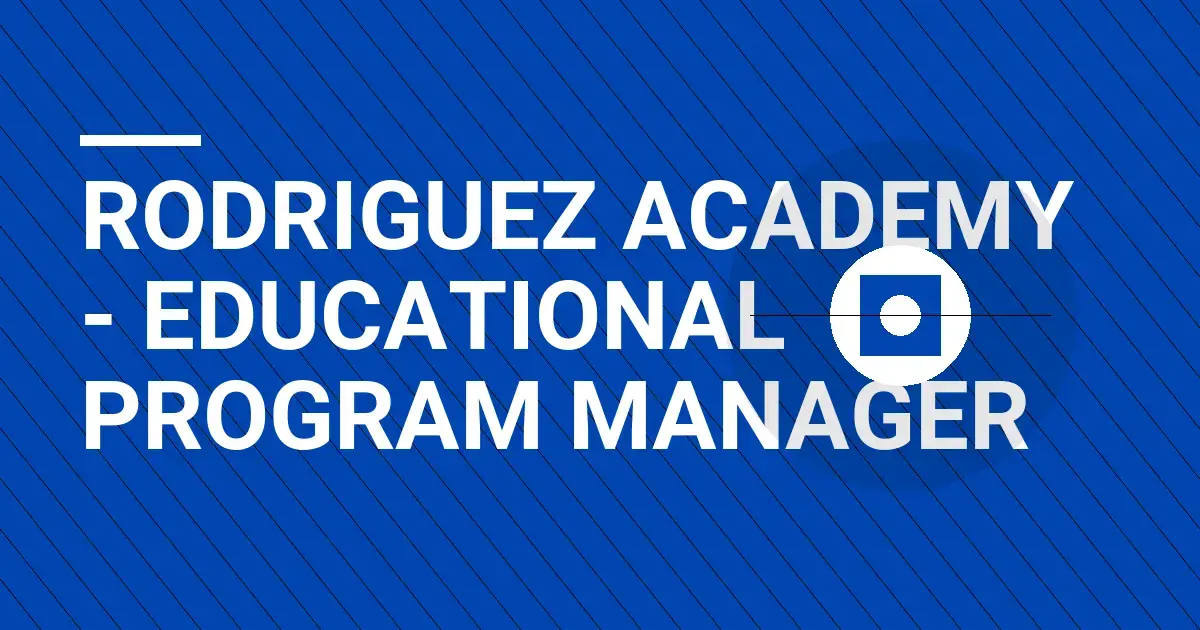 Rodriguez Academy - Educational Program Manager