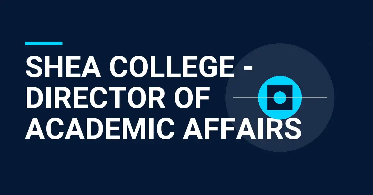 Shea College - Director of Academic Affairs