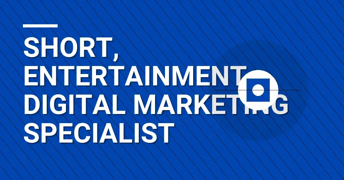 Short, Entertainment Digital Marketing Specialist