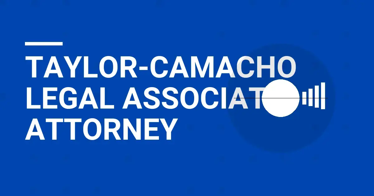 Taylor-Camacho Legal Associate Attorney