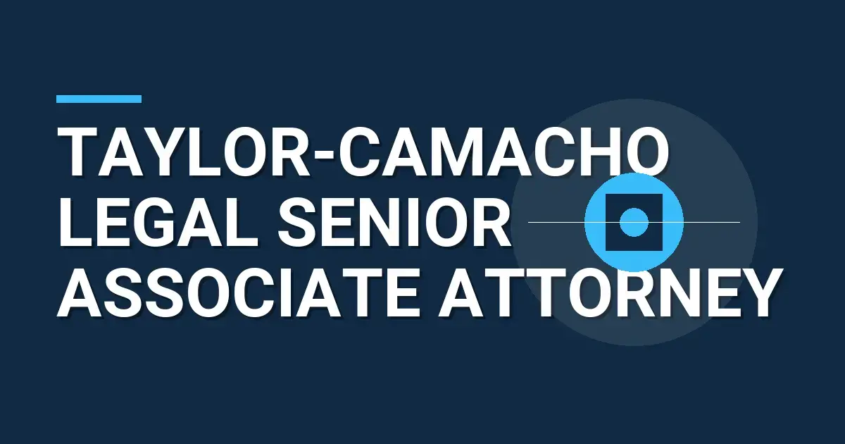 Taylor-Camacho Legal Senior Associate Attorney