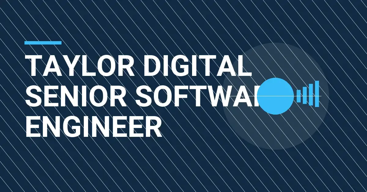 Taylor Digital Senior Software Engineer