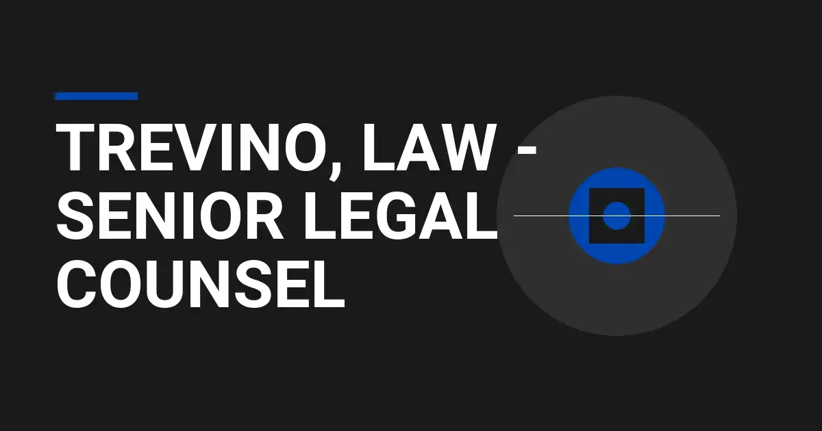 Trevino, Law - Senior Legal Counsel
