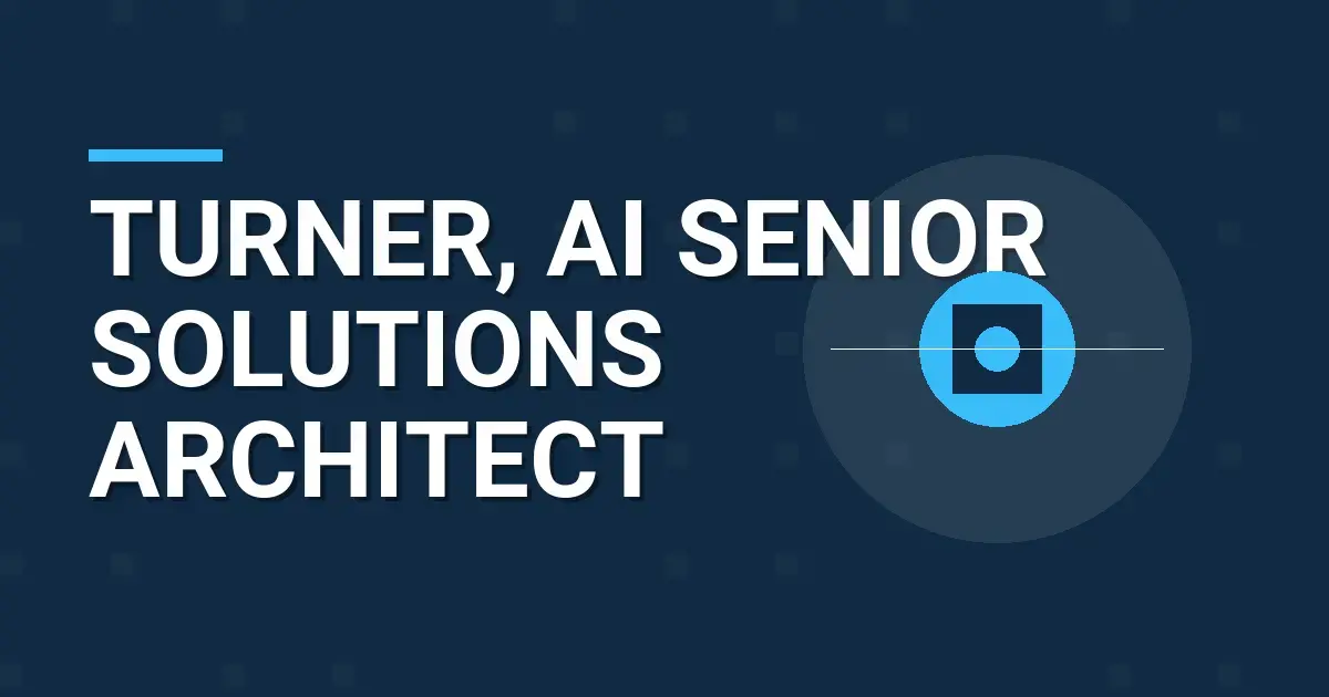 Turner, AI Senior Solutions Architect
