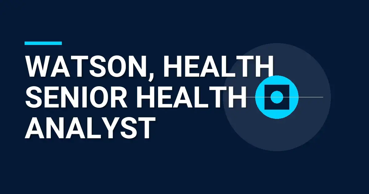 Watson, Health Senior Health Analyst