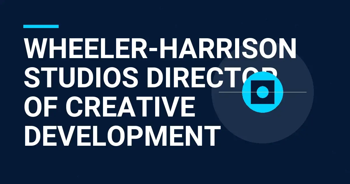 Wheeler-Harrison Studios Director of Creative Development